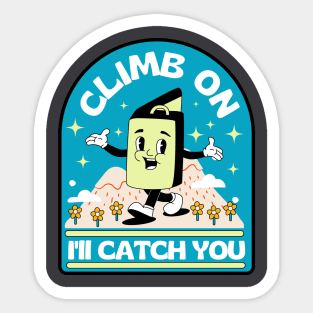 Climb On I'll Catch You Bouldering Crash Pad Sticker